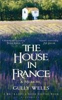 The House in France (eBook, ePUB) - Wells, Gully