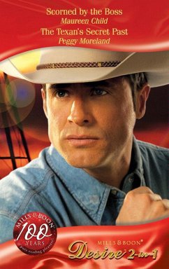 Cover Scorned By The Boss / The Texan's Secret Past (eBook, ePUB)