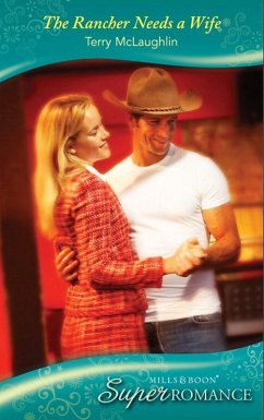 The Rancher Needs A Wife (eBook, ePUB) - Mclaughlin, Terry