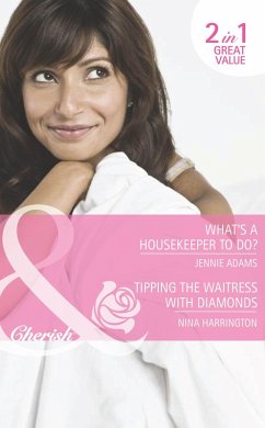 What's A Housekeeper To Do? / Tipping The Waitress With Diamonds (eBook, ePUB) - Adams, Jennie; Harrington, Nina