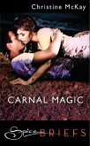 Carnal Magic (Mills & Boon Spice) (eBook, ePUB)