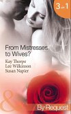 From Mistresses To Wives?: Mistress to a Bachelor / His Mistress by Marriage / Accidental Mistress (Mills & Boon By Request) (eBook, ePUB)