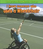 I Know Someone Who Uses a Wheelchair (eBook, PDF)