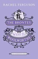 The Brontes Went to Woolworths (eBook, ePUB) - Ferguson, Rachel