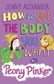 How to Get the Body you Want by Peony Pinker (eBook, ePUB)