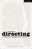 Directing - a Handbook for Emerging Theatre Directors (eBook, ePUB)