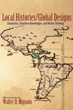 Local Histories/Global Designs (eBook, ePUB) - Mignolo, Walter D.