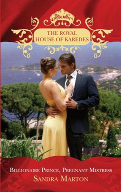 Billionaire Prince, Pregnant Mistress (The Royal House of Karedes, Book 1) (eBook, ePUB) - Marton, Sandra