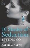Letting Go (10 Shades of Seduction Series) (Mills & Boon Spice Briefs) (eBook, ePUB)