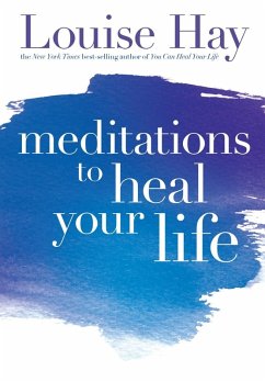 Meditations to Heal Your Life (eBook, ePUB) - Hay, Louise