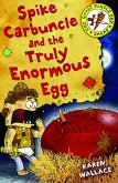 Spike Carbuncle and the Truly Enormous Egg (eBook, ePUB)