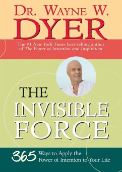 The Invisible Force (eBook, ePUB) - Dyer, Wayne W.
