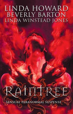 Raintree: Raintree: Inferno / Raintree: Haunted / Raintree: Sanctuary (eBook, ePUB) - Howard, Linda; Jones, Linda Winstead; Barton, Beverly