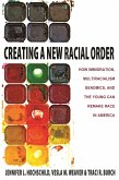 Creating a New Racial Order (eBook, ePUB)