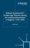 William Wordsworth's Golden Age Theories During the Industrial Revolution (eBook, PDF)