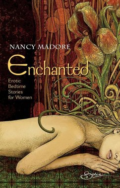 Enchanted: Erotic Bedtime Stories For Women (eBook, ePUB) - Madore, Nancy