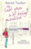 The Last Year Of Being Married (eBook, ePUB) The Last Year Of Being Married (eBook, ePUB)