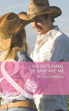 Cover The Cattleman, The Baby and Me (eBook, ePUB)