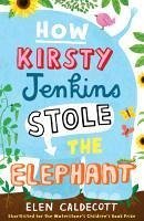 How Kirsty Jenkins Stole the Elephant (eBook, ePUB) How Kirsty Jenkins Stole the Elephant (eBook, ePUB)