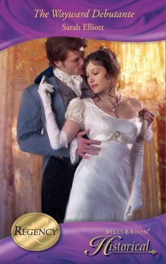 The Wayward Debutante (Mills & Boon Historical) (eBook, ePUB) - Elliott, Sarah