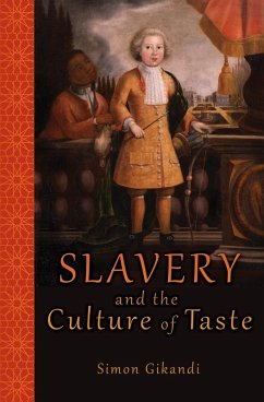 Slavery and the Culture of Taste (eBook, ePUB) - Gikandi, Simon