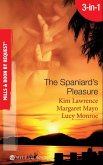 The Spaniard's Pleasure: The Spaniard's Pregnancy Proposal / At the Spaniard's Convenience / Taken: the Spaniard's Virgin (Mills & Boon By Request) (eBook, ePUB)