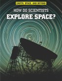 How Do Scientists Explore Space? (eBook, PDF)