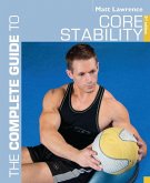 The Complete Guide to Core Stability (eBook, ePUB)