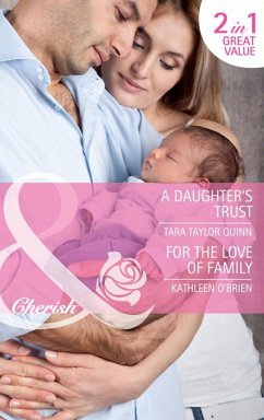 A Daughter's Trust / For The Love Of Family: A Daughter's Trust / For the Love of Family (Mills & Boon Cherish) (eBook, ePUB) - Quinn, Tara Taylor; O'Brien, Kathleen
