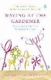 Waving at the Gardener (eBook, ePUB)