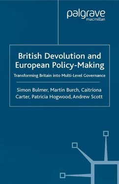 British Devolution and European Policy-Making (eBook, PDF) - Bulmer, S.; Burch, M.; Carter, C.; Hogwood, P.; Scott, A.