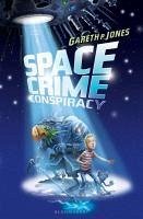 Space Crime Conspiracy (eBook, ePUB) - Jones, Gareth P.