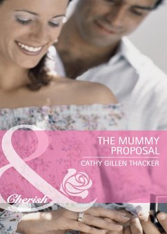 The Mummy Proposal (eBook, ePUB) - Thacker, Cathy Gillen