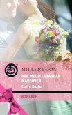 Her Mediterranean Makeover (Mills & Boon Romance) (Escape Around the World, Book 10) (eBook, ePUB)
