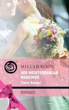 Her Mediterranean Makeover (Mills & Boon Romance) (Escape Around the World, Book 10) (eBook, ePUB) - Baxter, Claire