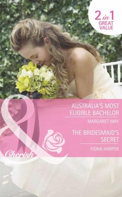 Cover Australia's Most Eligible Bachelor / The Bridesmaid's Secret (eBook, ePUB)