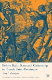 Before Haiti: Race and Citizenship in French Saint-Domingue (eBook, PDF)