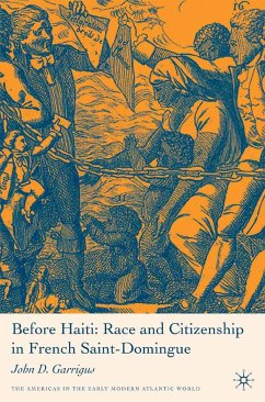 Before Haiti: Race and Citizenship in French Saint-Domingue (eBook, PDF) - Garrigus, J.