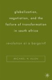 Globalization, Negotiation, and the Failure of Transformation in South Africa (eBook, PDF)