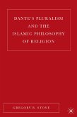 Dante&quote;s Pluralism and the Islamic Philosophy of Religion (eBook, PDF)