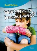 What Happens to Broken Bones? (eBook, PDF)