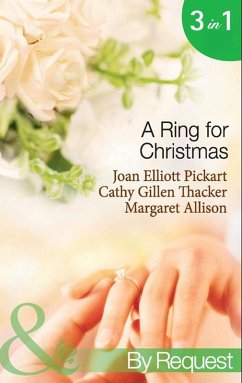 A Ring For Christmas: A Bride by Christmas / Christmas Lullaby / Mistletoe Manoeuvres (Mills & Boon By Request) (eBook, ePUB) - Pickart, Joan Elliott; Thacker, Cathy Gillen; Allison, Margaret