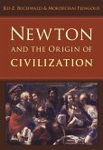 Newton and the Origin of Civilization (eBook, ePUB) Newton and the Origin of Civilization (eBook, ePUB)