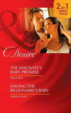 The Magnate's Baby Promise / Having The Billionaire's Baby (eBook, ePUB) Cover The Magnate's Baby Promise / Having The Billionaire's Baby (eBook, ePUB)