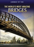 World's Most Amazing Bridges (eBook, PDF)