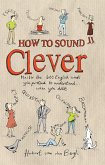 How to Sound Clever (eBook, ePUB)