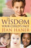 The Wisdom of Your Child's Face (eBook, ePUB)