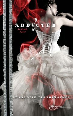 Addicted (Mills & Boon Spice) (eBook, ePUB) - Featherstone, Charlotte