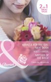 Miracle for the Girl Next Door / Mother of the Bride: Miracle for the Girl Next Door (The Brides of Bella Rosa, Book 3) / Mother of the Bride (Mills & Boon Romance) (eBook, ePUB)