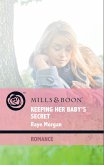 Keeping Her Baby's Secret (eBook, ePUB)